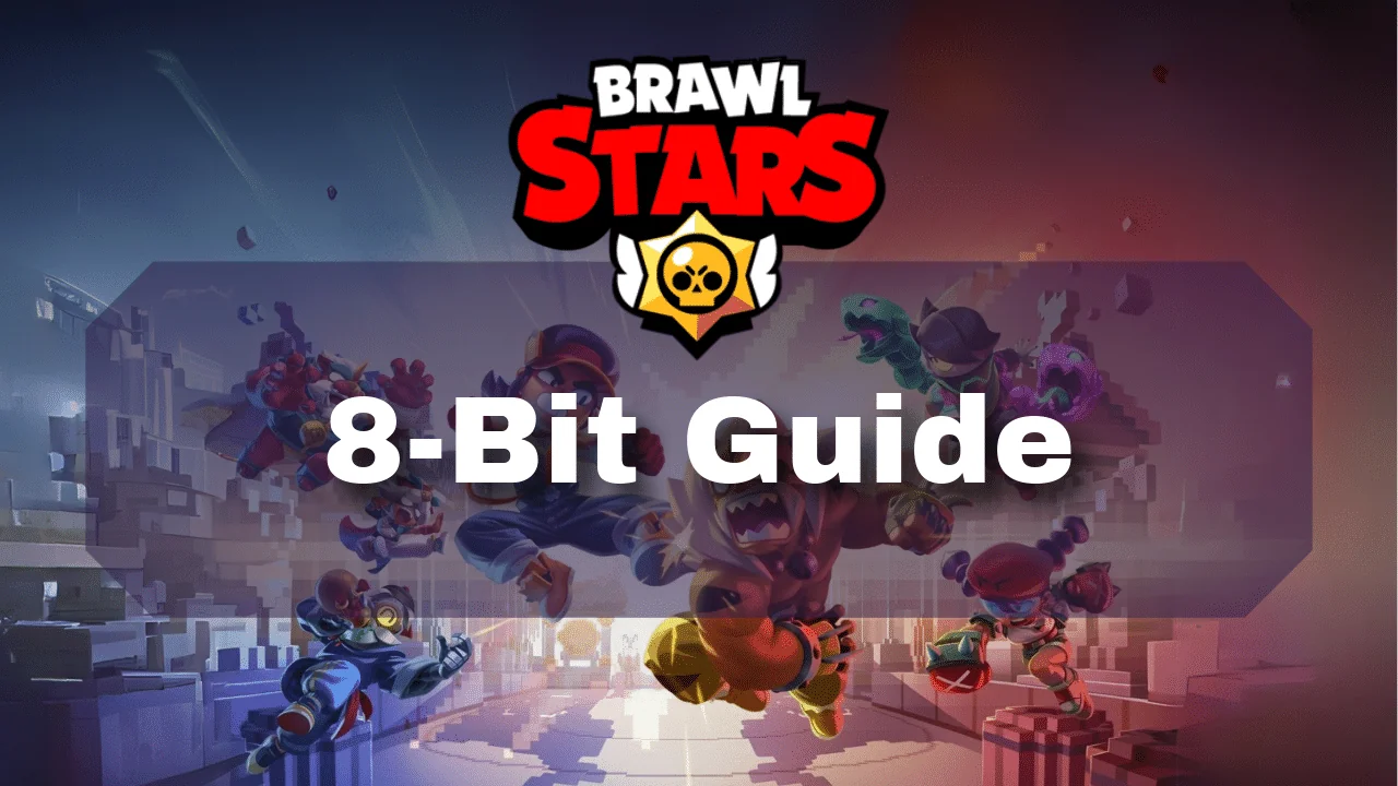 8-Bit Brawl Stars guide 2