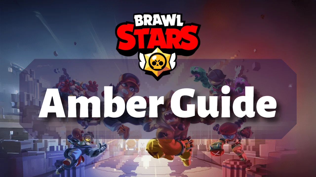 Amber Brawl Stars guide