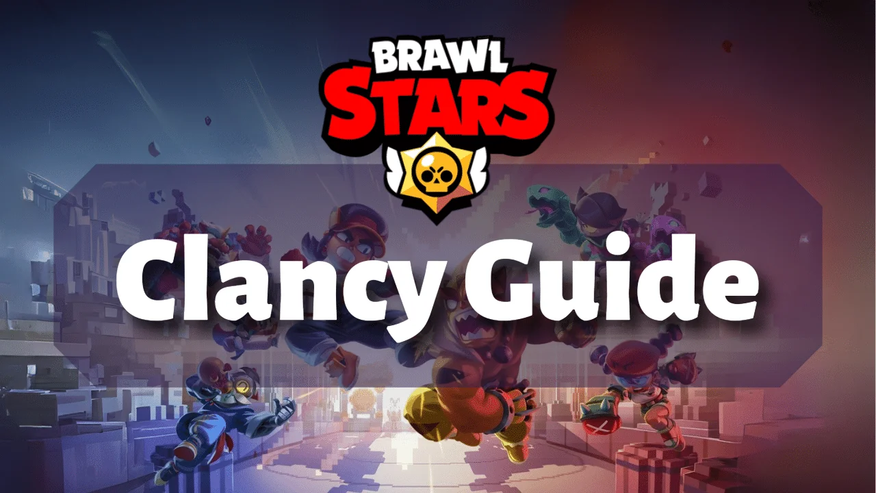 Clancy Brawl Stars guide 7