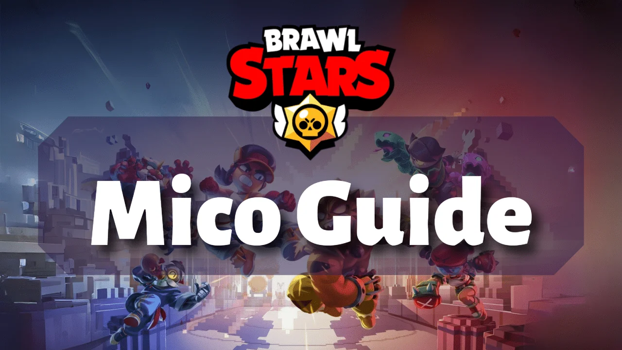 Mico Brawl Stars team compositions synergies