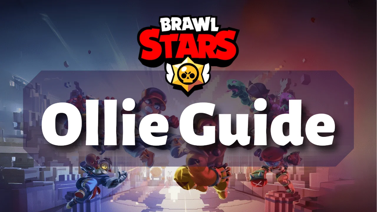 Ollie Brawl Stars guide 2